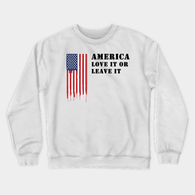 America love it or leave it Crewneck Sweatshirt by Soll-E